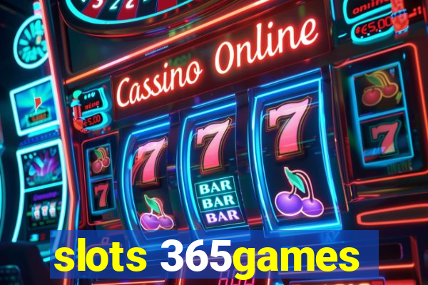 slots 365games